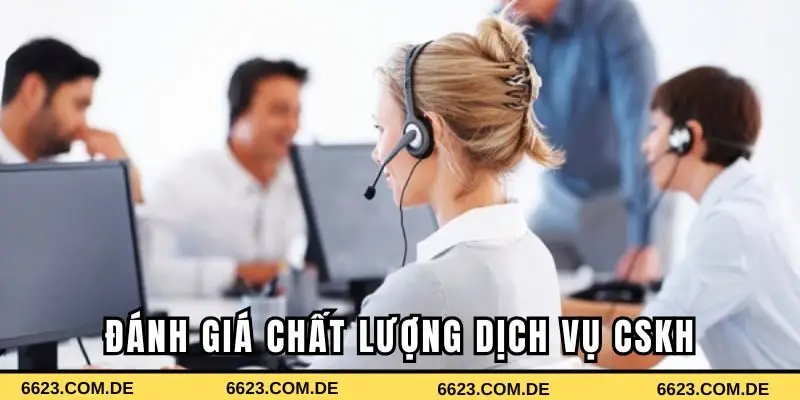 Đánh giá chất lượng dịch vụ chăm sóc khách hàng tại 6623