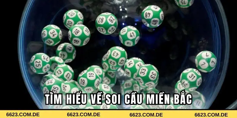 Tìm hiểu nhanh về soi cầu miền Bắc