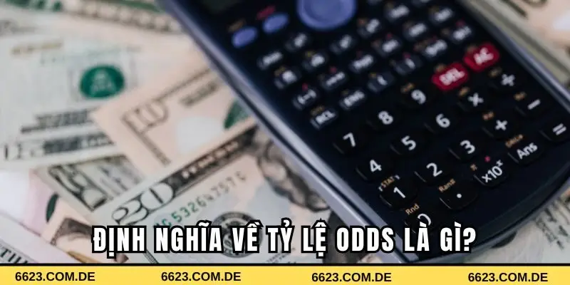 Định nghĩa về tỷ lệ odds là gì?