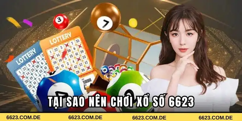 Tại sao nên chơi xổ số 6623